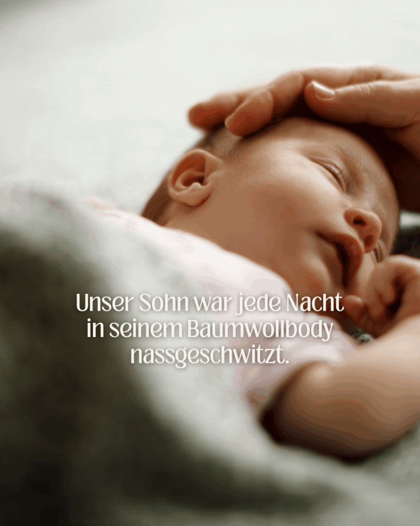 Unser Sohn war jede Nacht in seinem Baumwollbody nassgeschwitzt