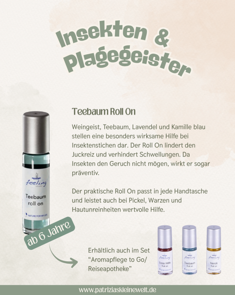Weingeist, Teebaum, Lavendel und Kamille blau stellen eine besonders wirksame Hilfe bei Insektenstichen dar. Der Roll On lindert den Juckreiz und verhindert Schwellungen. Da Insekten den Geruch nicht mögen, wirkt er sogar präventiv.
Teebaum Roll On
Der praktische Roll On passt in jede Handtasche und leistet auch bei Pickel, Warzen und Hautunreinheiten wertvolle Hilfe. 

Erhältlich auch im Set “Aromapflege to Go/ Reiseapotheke”